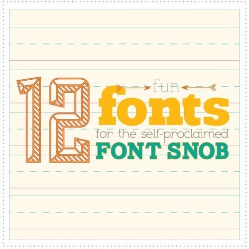 12 {more} fun fonts for the font snob