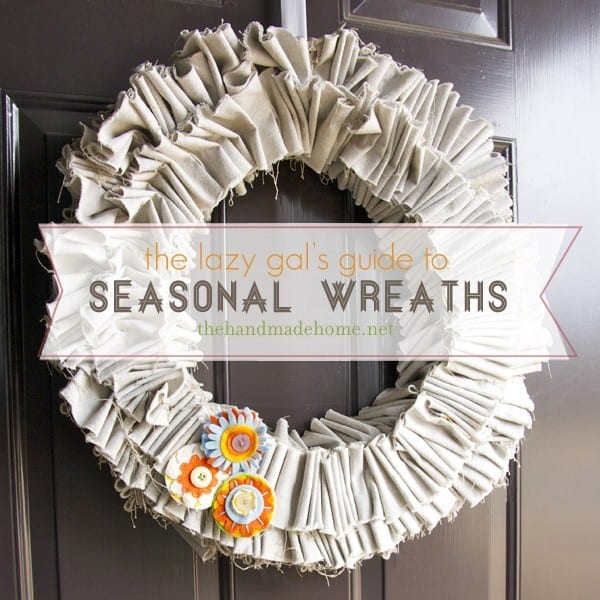 the lazy gal’s guide to seasonal wreaths