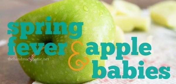 spring fever + apple babies