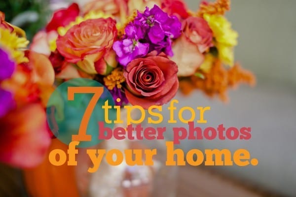 7 tips for better photos of your home
