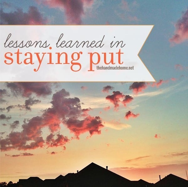 lessons learned in staying put