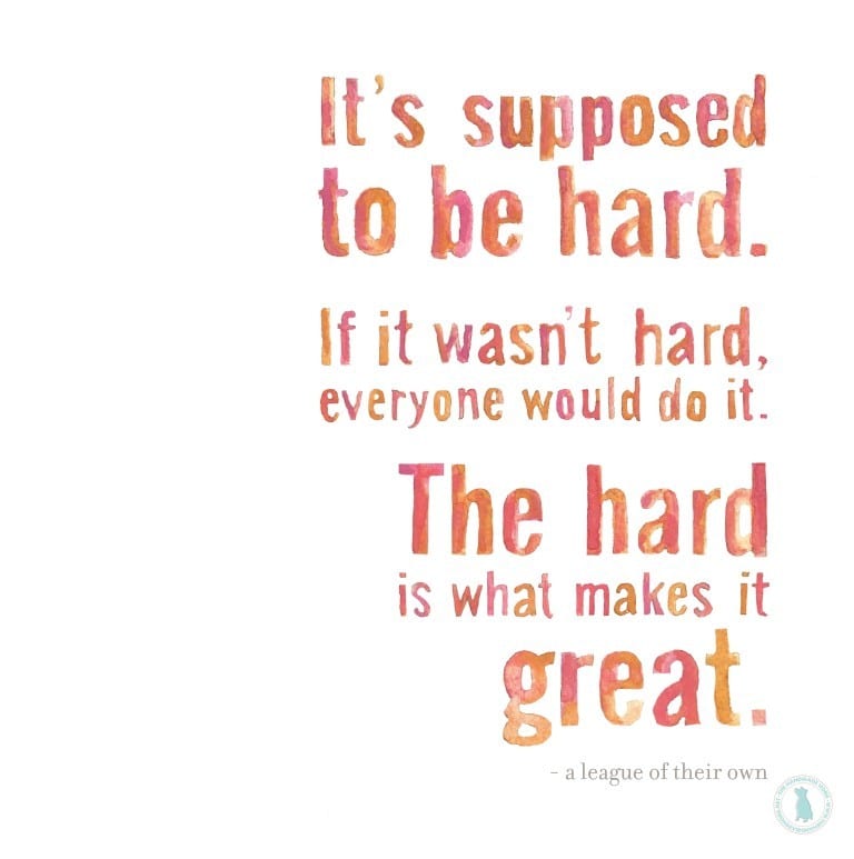 the hard is what makes it great